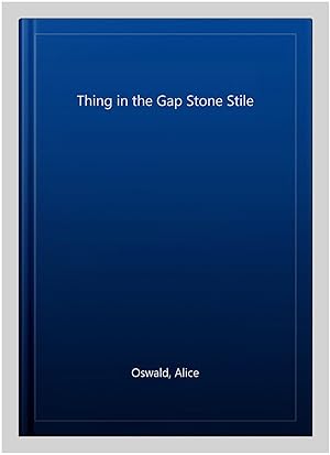 Image du vendeur pour Thing in the Gap Stone Stile mis en vente par GreatBookPrices