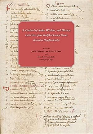 Bild des Verk�ufers f�r Garland of Satire, Wisdom, and History : Latin Verse from Twelfth-Century France (Carmina Houghtoniensia) zum Verkauf von GreatBookPrices