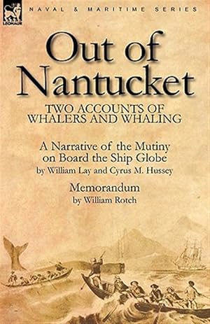 Imagen del vendedor de Out of Nantucket: Two Accounts of Whalers and Whaling a la venta por GreatBookPrices