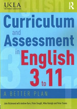 Seller image for Curriculum and Assessment in English 3 to 11 : A Better Plan for sale by GreatBookPrices