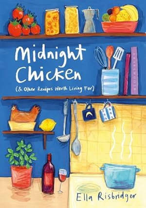 Imagen del vendedor de Midnight Chicken : & Other Recipes Worth Living for a la venta por GreatBookPrices