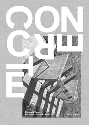Seller image for Concrete Poetry : Post-War Modernist Public Art for sale by GreatBookPrices