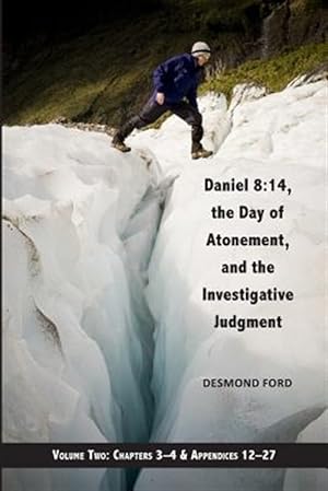 Imagen del vendedor de Daniel 8-14, the Day of Atonement and the Investigative Judgment : Aka the Glacier View Ms. a la venta por GreatBookPrices