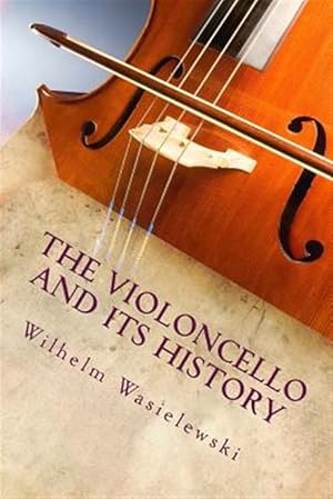 Imagen del vendedor de Violoncello and Its History a la venta por GreatBookPrices