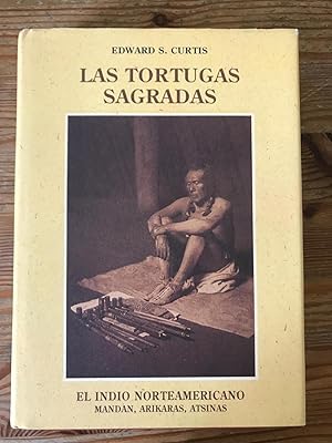 LAS TORTUGAS SAGRADAS :El indio norteamericano, Mandan, Arikaras, Atsinas