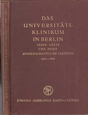 Bild des Verkufers fr Das Universittsklinikum in Berlin. Seine rzte und seine wissenschaftliche Leistung. 1810-1933. zum Verkauf von Antiquariat Carl Wegner