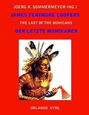 Bild des Verkufers fr James Fenimore Coopers The Last of the Mohicans / Der letzte Mohikaner : A Narrative of 1757 / Eine Erzhlung aus dem Jahre 1757 zum Verkauf von AHA-BUCH