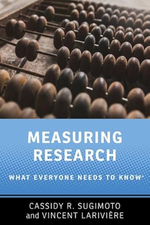 Image du vendeur pour Measuring Research : What Everyone Needs to Know mis en vente par GreatBookPrices