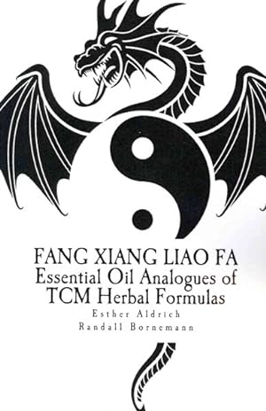 Seller image for Fang Xiang Liao Fa : Essential Oil Analogues of TCM Herbal Formulas for sale by GreatBookPrices