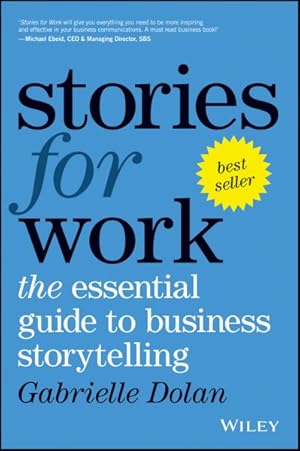 Seller image for Stories for Work : The Essential Guide to Business Storytelling for sale by GreatBookPrices