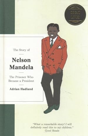 Imagen del vendedor de Story of Nelson Mandela : The Prisoner Who Became a President a la venta por GreatBookPrices