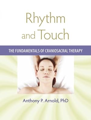 Bild des Verkufers fr Rhythm and Touch : The Fundamentals of Craniosacral Therapy zum Verkauf von GreatBookPrices