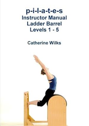 Imagen del vendedor de P-i-l-a-t-e-s Instructor Manual Ladder Barrel Levels 1 - 5 a la venta por GreatBookPrices