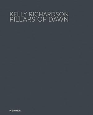 Imagen del vendedor de Kelly Richardson : Pillars of Dawn a la venta por GreatBookPrices