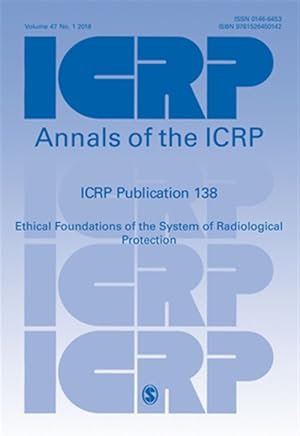 Image du vendeur pour ICRP Publication : Ethical Foundations of the System of Radiological Protection mis en vente par GreatBookPrices