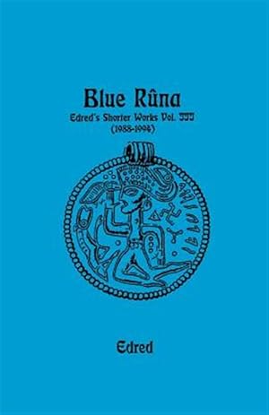 Image du vendeur pour Blue Runa: Edred's Shorter Wporks (1988-1994) mis en vente par GreatBookPrices