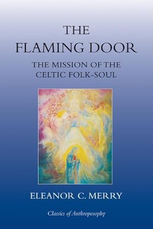 Imagen del vendedor de Flaming Door : The Mission of the Celtic Folk-Soul a la venta por GreatBookPrices