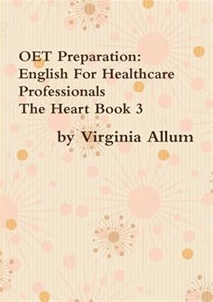 Imagen del vendedor de OET Preparation: English For Healthcare Professionals The Heart Book 3 a la venta por GreatBookPrices