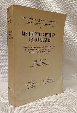 Les Limitations Internes Des Formalismes: Etude sur la signification du theoreme de Godel et des ...