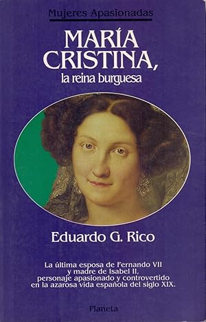 Immagine del venditore per MARIA CRISTINA, LA REINA BURGUESA (LA ULTIMA ESPOSA DE FERNANDO VII Y MADRE DE ISABEL II) venduto da Libreria 7 Soles