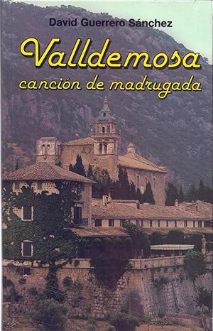 Seller image for VALLDEMOSA, CANCION DE MADRUGADA (MALLORCA) for sale by Libreria 7 Soles