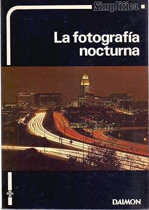 Seller image for LA FOTOGRAFIA NOCTURNA - SIMPLIFICADA - for sale by Libreria 7 Soles