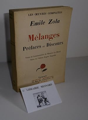 Image du vendeur pour Mlanges, prfaces et discours, notes et commentaires de Maurice le Blond. Texte de l'dition Eugne Fasquelle. Collection les oeuvres compltes d'mile Zola. Paris. Bernouard. 1929. mis en vente par Mesnard - Comptoir du Livre Ancien