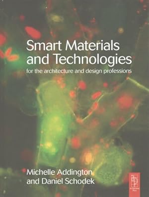 Imagen del vendedor de Smart Materials and Technologies : For the architecture and design professions a la venta por GreatBookPrices
