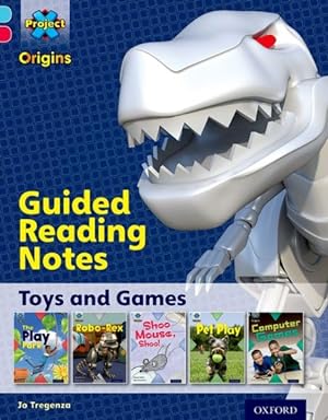 Image du vendeur pour Project X Origins: Light Blue Book Band, Oxford Level 4: Toys And Games: Guided Reading Notes mis en vente par GreatBookPrices