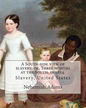 Seller image for South-side View of Slavery, or Three Months at the South for sale by GreatBookPrices