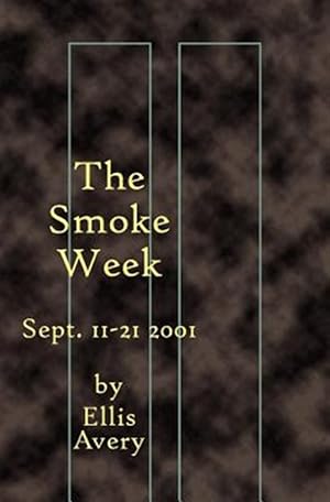 Image du vendeur pour Smoke Week : 11-21, 2001 mis en vente par GreatBookPrices