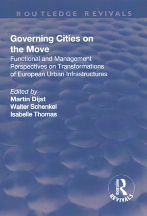 Seller image for Governing Cities on the Move : Functional and Management Perspectives on Transformations of European Urban Infrastructures for sale by GreatBookPrices