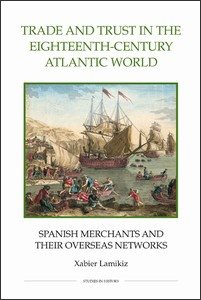 Immagine del venditore per Trade and Trust in the Eighteenth-Century Atlantic World : Spanish Merchants and Their Overseas Networks venduto da GreatBookPrices