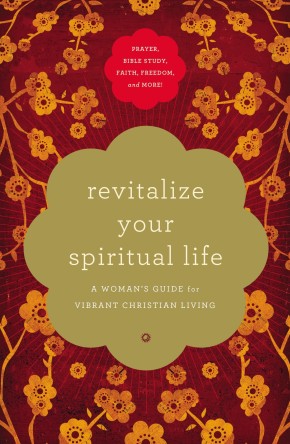 Imagen del vendedor de Revitalize Your Spiritual Life: A Woman's Guide for Vibrant Christian Living a la venta por ChristianBookbag / Beans Books, Inc.