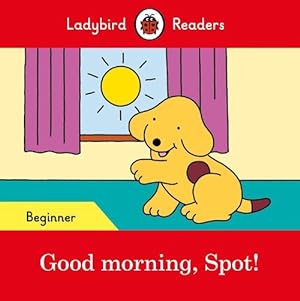 Seller image for Ladybird Readers Beginner Level - Spot - Spot! (ELT Graded Reader) (Paperback) for sale by Grand Eagle Retail