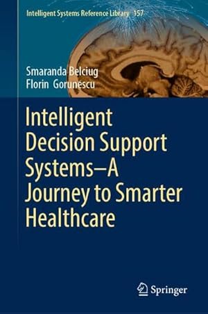 Seller image for Intelligent Decision Support SystemsA Journey to Smarter Healthcare for sale by AHA-BUCH GmbH