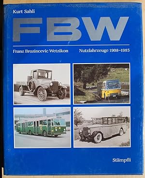 Imagen del vendedor de FBW. Franz Brozincevic Wetzikon. Nutzfahrzeuge 1908-1985. a la venta por ShepherdsBook