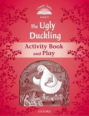 Immagine del venditore per Classic Tales Second Edition: Level 2: The Ugly Duckling Activity Book & Play -Language: spanish venduto da GreatBookPrices