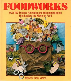 Bild des Verkufers fr Foodworks Over 100 Science Activities and Fascinating Facts That Explore the Magic of Food zum Verkauf von Book Booth