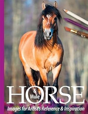 Bild des Verkufers fr Horse and Mule Images for Artist's Reference and Inspiration zum Verkauf von GreatBookPrices