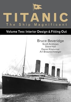 Imagen del vendedor de Titanic the Ship Magnificent : Interior Design & Fitting Out a la venta por GreatBookPrices