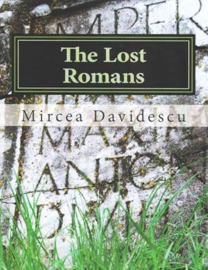Imagen del vendedor de Lost Romans : History and Controversy on the Origin of the Romanians a la venta por GreatBookPrices