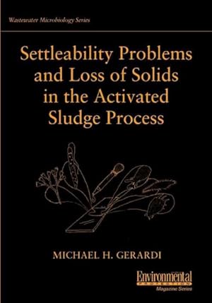 Immagine del venditore per Settleability Problems and Loss of Solids in the Activated Sludge Process venduto da GreatBookPrices