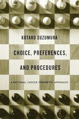 Seller image for Choice, Preferences, and Procedures : A Rational Choice Theoretic Approach for sale by GreatBookPrices