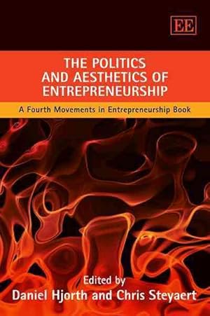 Seller image for Politics and Aesthetics of Entrepreneurship : A Fourth Movements in Entrepreneurship Book for sale by GreatBookPrices