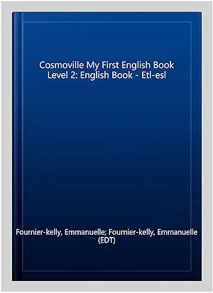 Imagen del vendedor de Cosmoville My First English Book Level 2: English Book - Etl-esl a la venta por GreatBookPrices