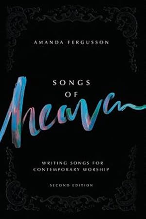 Seller image for Songs Of Heaven: Writing Songs For Contemporary Worship for sale by GreatBookPrices