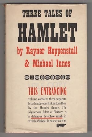 Immagine del venditore per Three Tales of Hamlet by Raynor Heppenstall & Michael Innes (1st Edition) File Copy venduto da Heartwood Books and Art