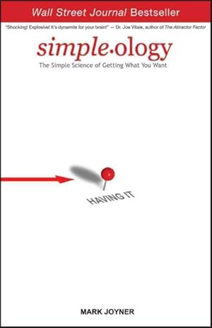 Imagen del vendedor de Simpleology : The Simple Science of Getting What You Want a la venta por GreatBookPrices