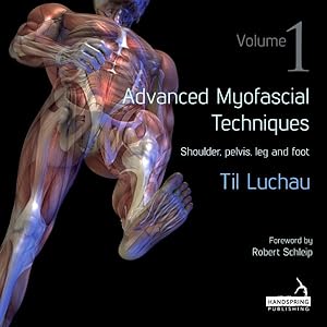 Bild des Verkufers fr Advanced Myofascial Techniques : Shoulder, Pelvis, Leg and Foot zum Verkauf von GreatBookPrices